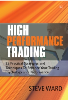 Image for High performance trading: 35 practical strategies and techniques to enhance your trading psychology and performance