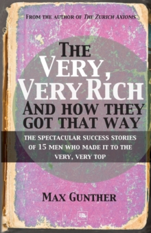 Very, Very Rich and How They Got That Way
