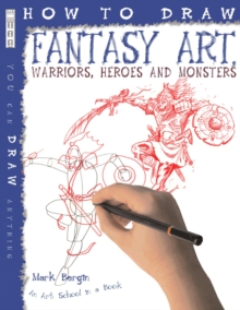 Image for How to draw fantasy art  : warriors, heroes and monsters
