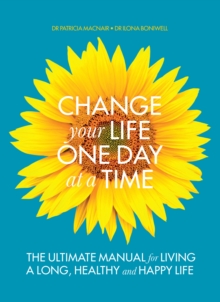CHANGE YOUR LIFE ONE DAY AT A TIME