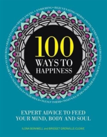 Image for 100 ways to happiness  : expert advice to feed your mind, body and soul