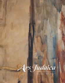Image for Ars Judaica: The Bar-Ilan Journal of Jewish Art, Volume 13 : The Michael J. Floersheim Memorial for Jewish Art