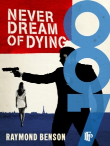 Image for Ian Fleming's James Bond in Raymond Benson's Never dream of dying.