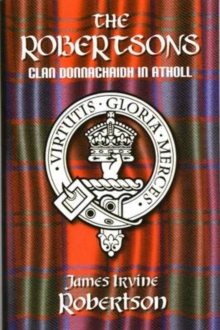 Image for The Robertsons, Clan Donnachaidh in Atholl