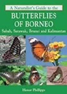 A Naturalist’s Guide to the Butterflies of Borneo