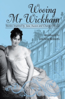 Image for Wooing Mr Wickham  : stories inspired by Jane Austen and Chawton House