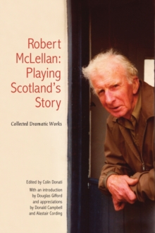Image for Robert McLellan, Playing Scotland's Story