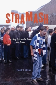 Stramash: Tackling Scotland’s Towns and Teams