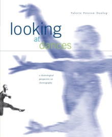 Image for Looking at Dances : A Choreological Perspective on Choreography.