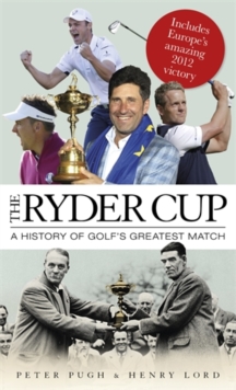The Ryder Cup: A History of Golf’s Greatest Match