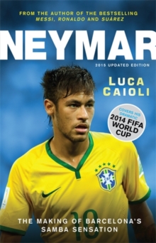Image for Neymar  : the making of the world's greatest new number 10