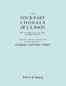 Image for Four-Part Chorals of J.S. Bach. (Volumes 1 and 2 in One Book). With German Text and English Translations. (Facsimile 1929) (with Music).