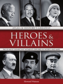 Image for Atlas of History's Greatest Heroes & Villains