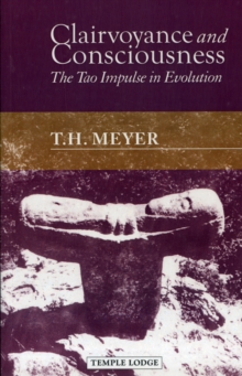 Image for Clairvoyance and Consciousness : The Tao Impulse in Evolution