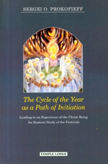 The Cycle of the Year as a Path of Initiation Leading to an Experience of the Christ Being: An Esoteric Study