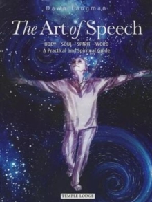 The Art of Speech: Body – Soul – Spirit – Word, a Practical and Spiritual Guide