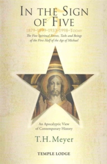 Image for In the Sign of Five: 1879-1899-1933-1998 -Today : The Five Spiritual Events, Tasks and Beings of the First Half of the Age of Michael, an Apocalyptic View of Contemporary History