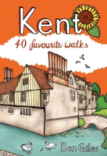 Kent: 40 Favourite Walks