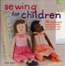 Image for Sewing for children  : 35 step-by-step projects to help kids aged 3 and up learn to sew