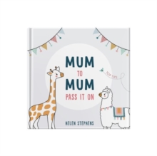 Image for Mum To Mum Pass It On : The perfect gift of top tips for new mums & mums-to-be