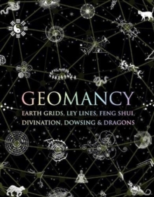 Image for Geomancy  : Earth grids, ley lines, Fen Shui, divination, dowsing & dragons
