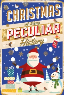 Image for Christmas  : a very peculiar history, with lashings of second helpings