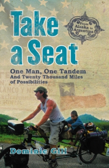 Image for Take a seat: one man, one tandem and twenty thousand miles of possibilities