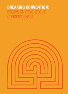 Image for Breaking convention  : essays on psychedelic consciousness