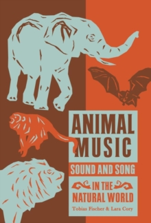 Image for Animal music  : sound and song in the natural world