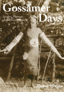 Gossamer Days: Spiders, Humans and Their Threads