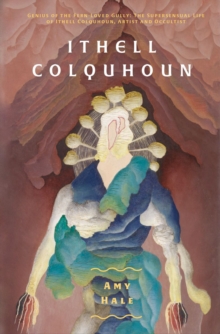 Ithell Colquhoun: Genius of The Fern Loved Gully