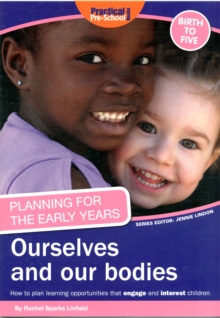 Image for Ourselves and our bodies  : how to plan learning opportunities that engage and interest children