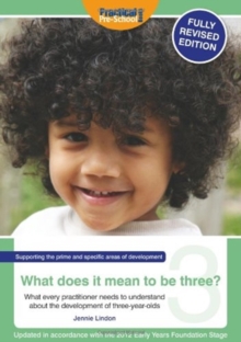 Image for What does it mean to be three?  : what every practitioner needs to understand about the development of three-year-olds