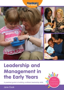 Image for Leadership and management in the early years  : a practical guide to building confident leadership skills