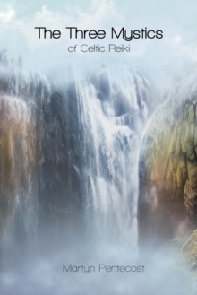 Image for The Three Mystics of Celtic Reiki : The Practitioner's Guide