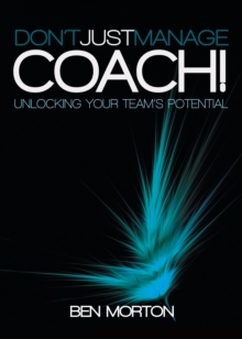 Image for Don't Just Manage-Coach!: Unlocking Your Team's Potential