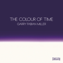 Image for The colour of time  : Garry Fabian Miller