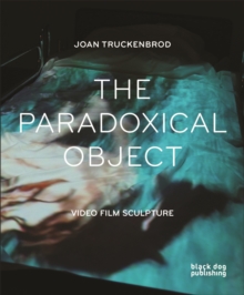 Image for The paradoxical object  : video film sculpture