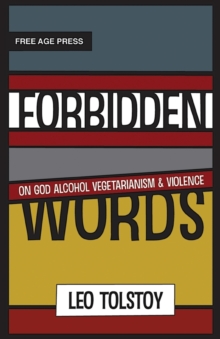 Image for Tolstoy's Forbidden Words : On God, Alcohol, Vegetarianism, and Violence