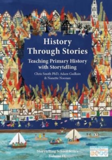 Image for History through stories  : teaching primary history with storytelling