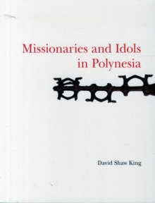 Missionaries and Idols in Polynesia