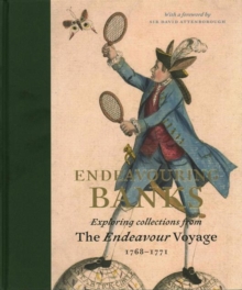 Image for Endeavouring banks  : exploring the collections from the Endeavour Voyage 1768-1771
