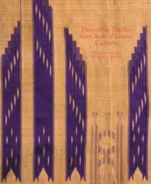 Decorative Textiles from Arab and Islamic Cultures: Selected Works from the Al Lulwa Collection