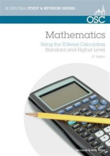 Image for IB Mathematics: Using the TI Series Calculators : For Exams from May 2014 Onwards