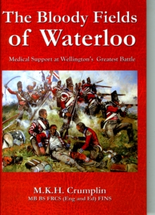 Image for The Bloody Fields of Waterloo : Medical Support at Wellington's Greatest Battle