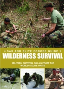 Image for Special forces wilderness survival guide  : survival skills from the world's elite military units