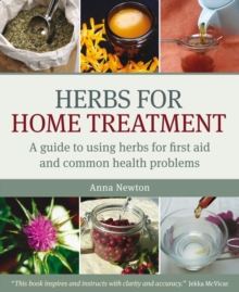 Image for Herbs for home treatment: a guide to using herbs for first aid and common health problems
