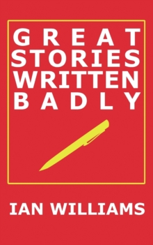 Image for Great Stories Written Badly
