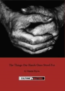 Image for Things Our Hands Once Stood For, The