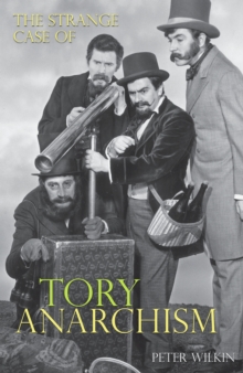 Strange Case of Tory Anarchism